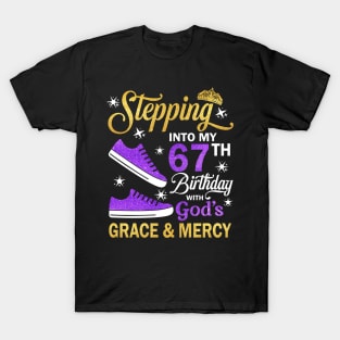 Stepping Into My 67th Birthday With God's Grace & Mercy Bday T-Shirt